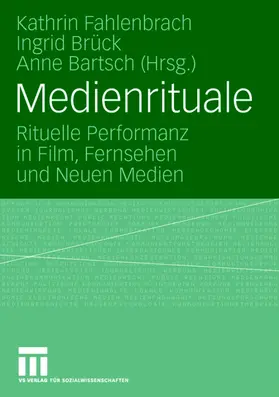 Fahlenbrach / Bartsch / Brück |  Medienrituale | Buch |  Sack Fachmedien