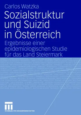 Watzka |  Sozialstruktur und Suizid in Österreich | Buch |  Sack Fachmedien