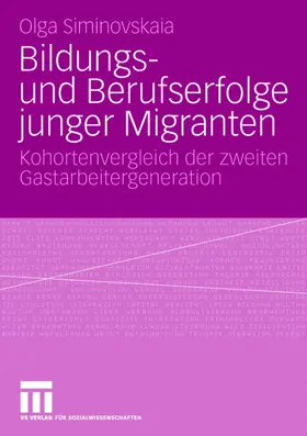 Siminovskaia |  Bildungs- und Berufserfolge junger Migranten | Buch |  Sack Fachmedien