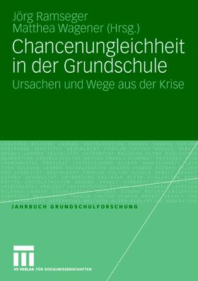 Wagener / Ramseger |  Chancenungleichheit in der Grundschule | Buch |  Sack Fachmedien