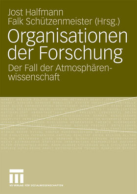Schützenmeister / Halfmann |  Organisationen der Forschung | Buch |  Sack Fachmedien