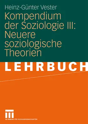 Vester |  Kompendium der Soziologie III: Neuere soziologische Theorien | Buch |  Sack Fachmedien