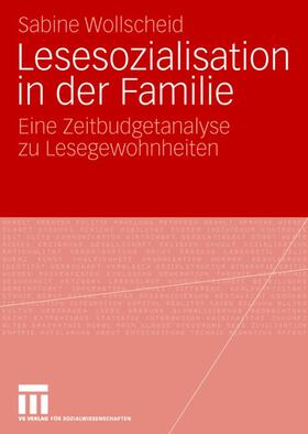 Wollscheid |  Lesesozialisation in der Familie | Buch |  Sack Fachmedien