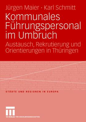 Schmitt / Maier |  Kommunales Führungspersonal im Umbruch | Buch |  Sack Fachmedien