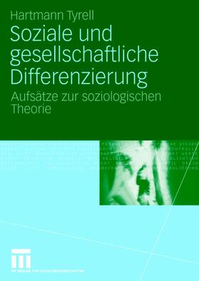 Tyrell / Heintz / Kieserling |  Soziale und gesellschaftliche Differenzierung | Buch |  Sack Fachmedien