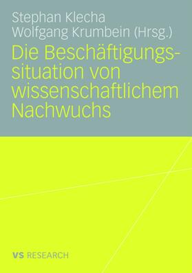 Krumbein / Klecha |  Die Beschäftigungssituation von wissenschaftlichem Nachwuchs | Buch |  Sack Fachmedien