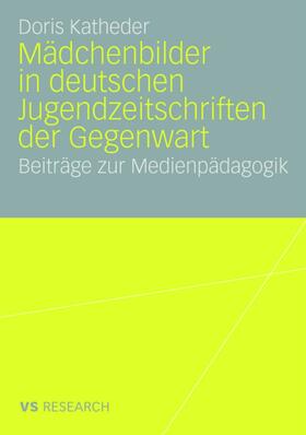 Katheder |  Mädchenbilder in deutschen Jugendzeitschriften der Gegenwart | Buch |  Sack Fachmedien