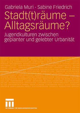 Friedrich / Muri |  Stadt(t)räume - Alltagsräume? | Buch |  Sack Fachmedien