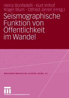 Bonfadelli / Jarren / Imhof |  Seismographische Funktion von Öffentlichkeit im Wandel | Buch |  Sack Fachmedien