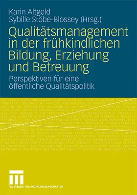 Stöbe-Blossey / Altgeld |  Qualitätsmanagement in der frühkindlichen Bildung, Erziehung und Betreuung | Buch |  Sack Fachmedien