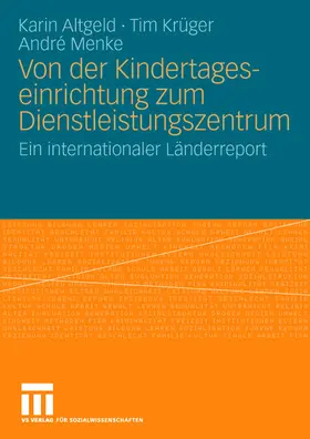 Altgeld / Menke / Krüger |  Von der Kindertageseinrichtung zum Dienstleistungszentrum | Buch |  Sack Fachmedien