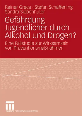 Greca / Siebenhüter / Schäfferling |  Gefährdung Jugendlicher durch Alkohol und Drogen? | Buch |  Sack Fachmedien