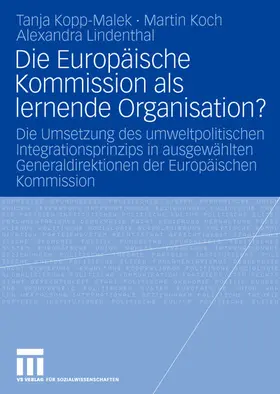 Kopp-Malek / Lindenthal / Koch |  Die Europäische Kommission als lernende Organisation? | Buch |  Sack Fachmedien