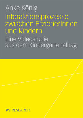 König |  Interaktionsprozesse zwischen ErzieherInnen und Kindern | Buch |  Sack Fachmedien