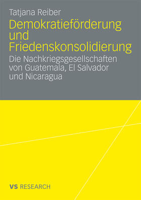 Reiber |  Demokratieförderung und Friedenskonsolidierung | Buch |  Sack Fachmedien