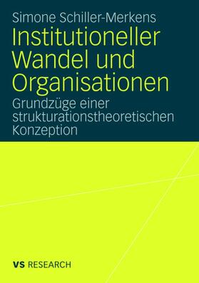 Schiller-Merkens |  Institutioneller Wandel und Organisationen | Buch |  Sack Fachmedien