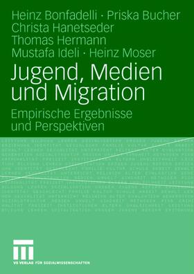Bonfadelli / Bucher / Moser |  Jugend, Medien und Migration | Buch |  Sack Fachmedien