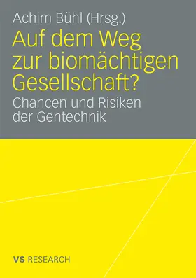 Bühl |  Auf dem Weg zur biomächtigen Gesellschaft? | Buch |  Sack Fachmedien