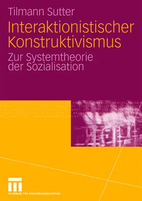 Sutter |  Interaktionistischer Konstruktivismus | Buch |  Sack Fachmedien