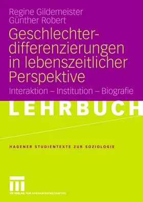 Robert / Gildemeister |  Geschlechterdifferenzierungen in lebenszeitlicher Perspektive | Buch |  Sack Fachmedien