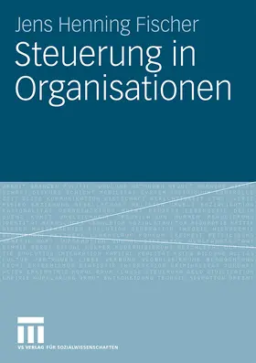 Fischer |  Steuerung in Organisationen | Buch |  Sack Fachmedien