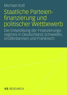 Koß |  Staatliche Parteienfinanzierung und politischer Wettbewerb | Buch |  Sack Fachmedien