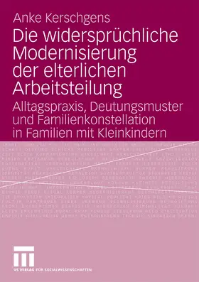 Kerschgens |  Die widersprüchliche Modernisierung der elterlichen Arbeitsteilung | Buch |  Sack Fachmedien