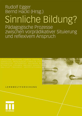Hackl / Egger |  Sinnliche Bildung? | Buch |  Sack Fachmedien