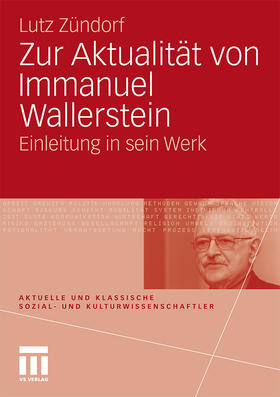 Zündorf |  Zur Aktualität von Immanuel Wallerstein | Buch |  Sack Fachmedien