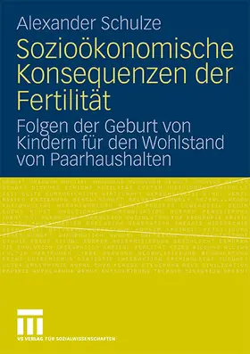 Schulze |  Sozioökonomische Konsequenzen der Fertilität | Buch |  Sack Fachmedien