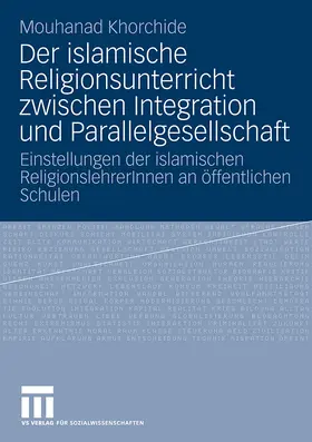 Khorchide |  Der islamische Religionsunterricht zwischen Integration und Parallelgesellschaft | Buch |  Sack Fachmedien