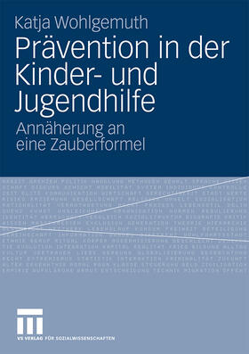 Wohlgemuth |  Prävention in der Kinder- und Jugendhilfe | Buch |  Sack Fachmedien