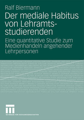 Biermann |  Der mediale Habitus von Lehramtsstudierenden | Buch |  Sack Fachmedien