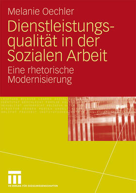 Oechler |  Dienstleistungsqualität in der Sozialen Arbeit | Buch |  Sack Fachmedien