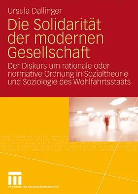 Dallinger |  Die Solidarität der modernen Gesellschaft | Buch |  Sack Fachmedien