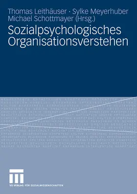 Leithäuser / Schottmayer / Meyerhuber |  Sozialpsychologisches Organisationsverstehen | Buch |  Sack Fachmedien