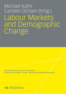 Ochsen / Kuhn |  Labour Markets and Demographic Change | Buch |  Sack Fachmedien