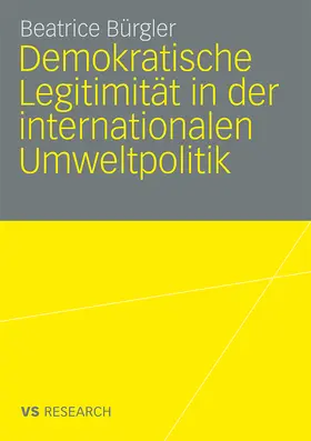 Bürgler |  Demokratische Legitimität in der internationalen Umweltpolitik | Buch |  Sack Fachmedien