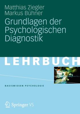 Ziegler / Bühner |  Grundlagen der Psychologischen Diagnostik | Buch |  Sack Fachmedien