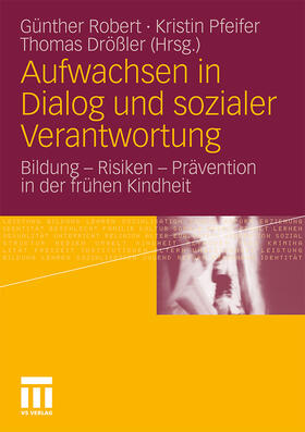 Robert / Drößler / Pfeifer |  Aufwachsen in Dialog und sozialer Verantwortung | Buch |  Sack Fachmedien