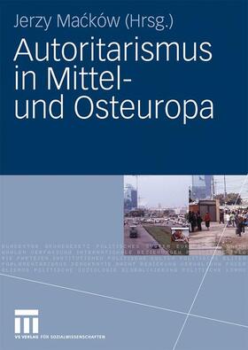 Macków |  Autoritarismus in Mittel- und Osteuropa | Buch |  Sack Fachmedien