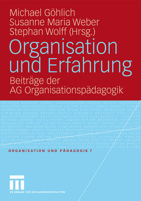 Göhlich / Weber / Wolff |  Organisation und Erfahrung | Buch |  Sack Fachmedien