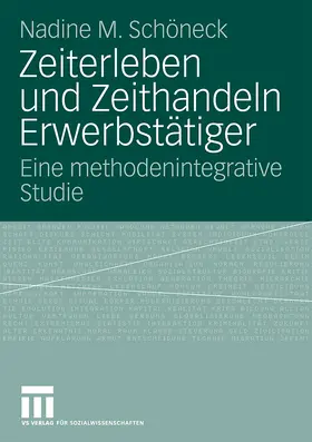 Schöneck |  Zeiterleben und Zeithandeln Erwerbstätiger | Buch |  Sack Fachmedien