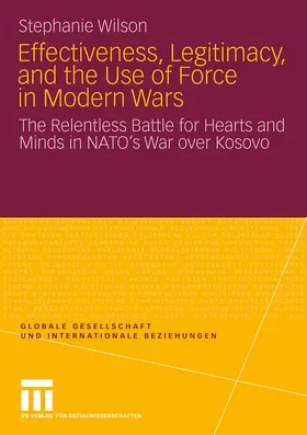 Wilson |  Effectiveness, Legitimacy, and the Use of Force in Modern Wars | Buch |  Sack Fachmedien