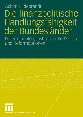 Hildebrandt |  Die finanzpolitische Handlungsfähigkeit der Bundesländer | Buch |  Sack Fachmedien