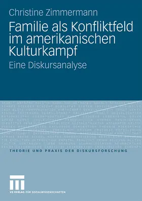 Zimmermann |  Familie als Konfliktfeld im amerikanischen Kulturkampf | Buch |  Sack Fachmedien