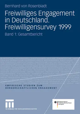 Rosenbladt |  Freiwilliges Engagement in Deutschland. Freiwilligensurvey 1999 | Buch |  Sack Fachmedien