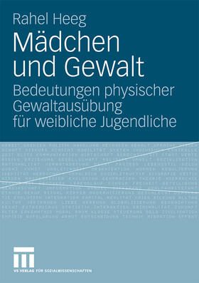 Heeg |  Mädchen und Gewalt | Buch |  Sack Fachmedien