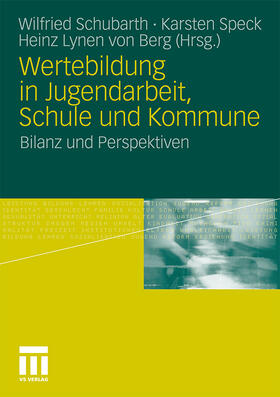 Schubarth / von Berg / Speck |  Wertebildung in Jugendarbeit, Schule und Kommune | Buch |  Sack Fachmedien