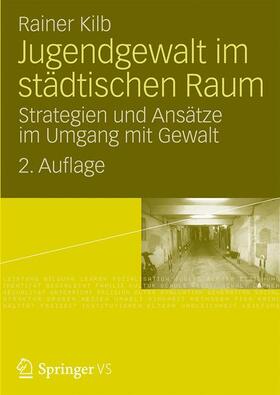 Kilb |  Jugendgewalt im städtischen Raum | Buch |  Sack Fachmedien